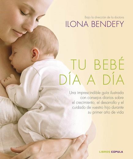 TU BEBÉ DÍA A DÍA | 9788448006853 | BENDEFY, ILONA | Llibreria Aqualata | Comprar llibres en català i castellà online | Comprar llibres Igualada