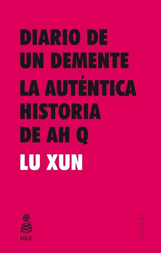 DIARIO DE UN DEMENTE Y LA AUTÉNTICA HISTORIA DE AH Q | 9788416023547 | XUN, LU | Llibreria Aqualata | Comprar llibres en català i castellà online | Comprar llibres Igualada