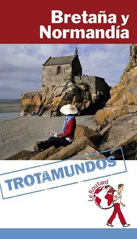 BRETAÑA Y NORMANDÍA (TROTAMUNDOS) ED. 2015 | 9788415501626 | GLOAGUEN, PHILIPPE | Llibreria Aqualata | Comprar llibres en català i castellà online | Comprar llibres Igualada