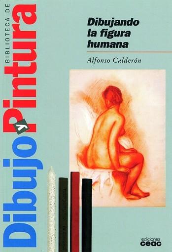 DIBUJANDO LA FIGURA HUMANA | 9788432971204 | CALDERON, ALFONSO | Llibreria Aqualata | Comprar llibres en català i castellà online | Comprar llibres Igualada