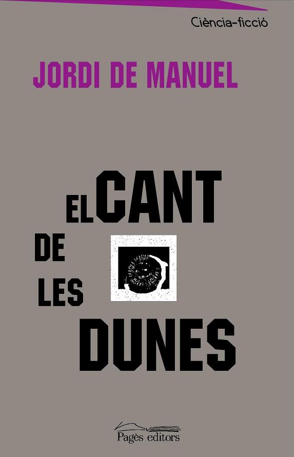 CANT DE LES DUNES, EL (CIENCIA FICCIO 18) | 9788497793575 | MANUEL, JORDI DE (1962- ) | Llibreria Aqualata | Comprar libros en catalán y castellano online | Comprar libros Igualada