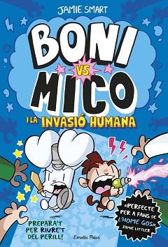 BONI VS. MICO 2. BONI VS. MICO I LA INVASIÓ HUMANA | 9788413898490 | SMART, JAMIE | Llibreria Aqualata | Comprar llibres en català i castellà online | Comprar llibres Igualada