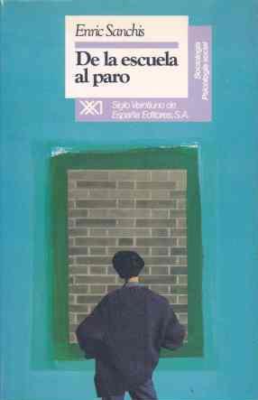 DE LA ESCUELA AL PARO | 9788432307188 | SANCHIS, ENRIC | Llibreria Aqualata | Comprar llibres en català i castellà online | Comprar llibres Igualada