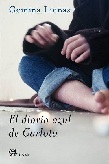 DIARIO AZUL DE LA CARLOTA, EL (ALEPH 38) | 9788476697351 | LIENAS, GEMMA | Llibreria Aqualata | Comprar llibres en català i castellà online | Comprar llibres Igualada