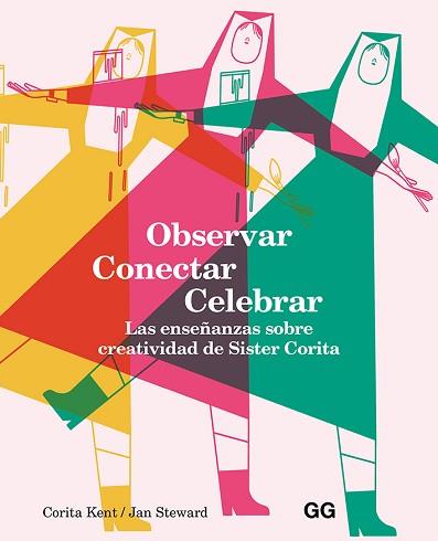 OBSERVAR, CONECTAR, CELEBRAR | 9788425232626 | KENT, CORITA / STEWARD, JAN | Llibreria Aqualata | Comprar libros en catalán y castellano online | Comprar libros Igualada