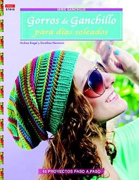 GORROS DE GANCHILLO PARA DÍAS SOLEADOS | 9788498743807 | BIEGEL, ANDREA / NEUMANN, DOROTHEA | Llibreria Aqualata | Comprar llibres en català i castellà online | Comprar llibres Igualada