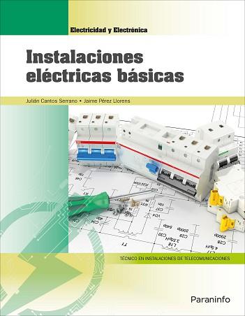 INSTALACIONES ELÉCTRICAS BÁSICAS | 9788428340052 | CANTOS SERRANO, JULIÁN / PÉREZ LLORENS, JAIME | Llibreria Aqualata | Comprar llibres en català i castellà online | Comprar llibres Igualada