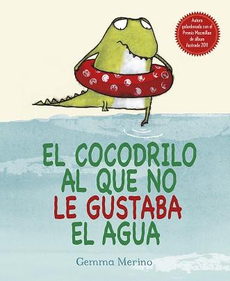 COCODRILO AL QUE NO LE GUSTABA EL AGUA, EL | 9788416117048 | MERINO, GEMMA | Llibreria Aqualata | Comprar llibres en català i castellà online | Comprar llibres Igualada