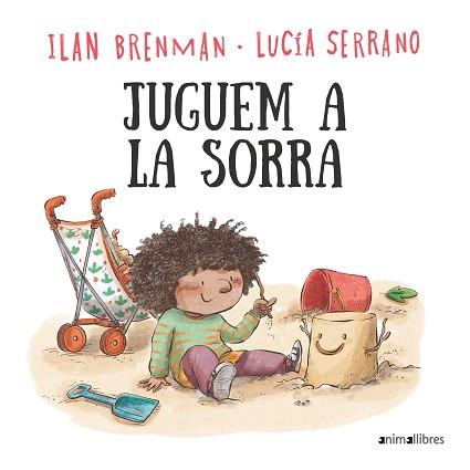 JUGUEM A LA SORRA | 9788419659712 | BRENMAN, ILAN / SERRANO, LUCIA | Llibreria Aqualata | Comprar llibres en català i castellà online | Comprar llibres Igualada