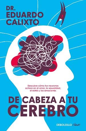 DE CABEZA A TU CEREBRO | 9788466375832 | CALIXTO, DR. EDUARDO | Llibreria Aqualata | Comprar llibres en català i castellà online | Comprar llibres Igualada