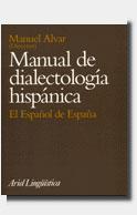 MANUAL DE DIALECTOLOGIA HISPANICA. EL ESPAÑOL DE ESPAÑA | 9788434482173 | ALVAR, MANUAL | Llibreria Aqualata | Comprar llibres en català i castellà online | Comprar llibres Igualada