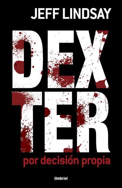 DEXTER POR DECISION PROPIA | 9788489367845 | LINDSAY, JEFF | Llibreria Aqualata | Comprar llibres en català i castellà online | Comprar llibres Igualada