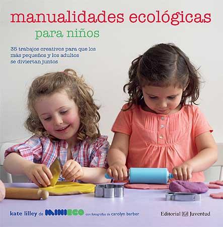 MANUALIDADES ECOLOGICAS PARA NIÑOS | 9788426139443 | LILLEY, KATIE | Llibreria Aqualata | Comprar llibres en català i castellà online | Comprar llibres Igualada