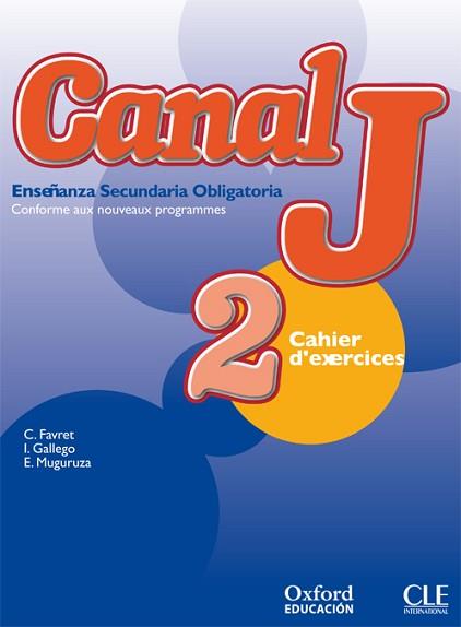 CANAL J 2 ESO CAHIER D'EXERCICES | 9788467300314 | FAVRET / GALLEGO / MUGURUZA | Llibreria Aqualata | Comprar libros en catalán y castellano online | Comprar libros Igualada