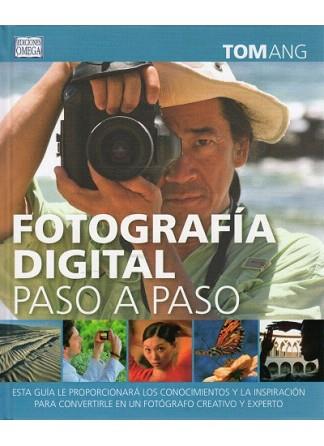 FOTOGRAFIA DIGITAL PASO A PASO | 9788428215749 | ANG, TOM | Llibreria Aqualata | Comprar llibres en català i castellà online | Comprar llibres Igualada