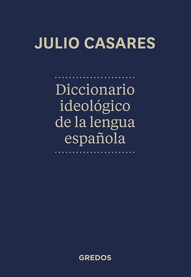 DICCIONARIO IDEOLÓGICO DE LA LENGUA ESPAÑOLA | 9788424936846 | CASARES SANCHEZ, JULIO | Llibreria Aqualata | Comprar llibres en català i castellà online | Comprar llibres Igualada