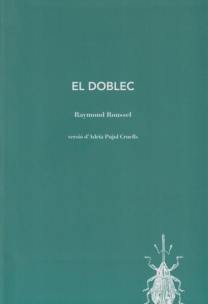 DOBLEC, EL | 9788412829167 | ROUSSEL, RAYMOND | Llibreria Aqualata | Comprar llibres en català i castellà online | Comprar llibres Igualada