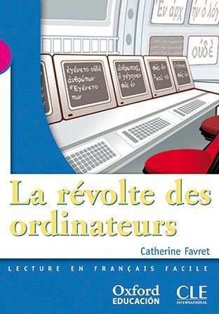 REVOLTE DES ORDINATEURS, LA (NIVEAU 3) | 9788467322439 | FAVRET, CATHERINE | Llibreria Aqualata | Comprar llibres en català i castellà online | Comprar llibres Igualada