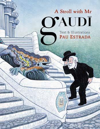 A STROLL WITH MR GAUDI | 9788426139863 | ESTRADA, PAU | Llibreria Aqualata | Comprar llibres en català i castellà online | Comprar llibres Igualada