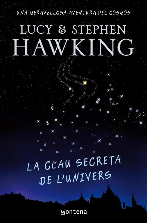 CLAU SECRETA DE L'UNIVERS, LA | 9788484414223 | HAWKING, LUCY - HAWKING, STEPHEN | Llibreria Aqualata | Comprar llibres en català i castellà online | Comprar llibres Igualada