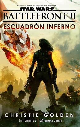 STAR WARS EPISODIO VIII BATTLEFRONT ESCUADRÓN INFERNO (NOVELA) | 9788491469377 | GOLDEN, CHRISTIE | Llibreria Aqualata | Comprar llibres en català i castellà online | Comprar llibres Igualada