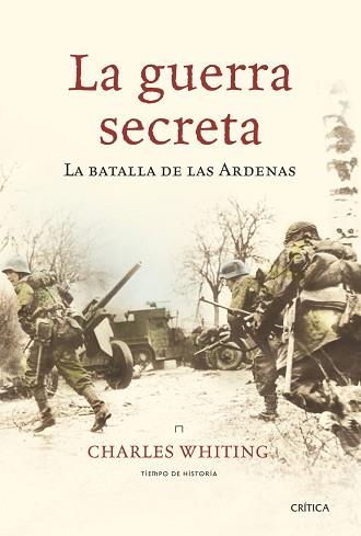 GUERRA SECRETA, LA. LA BATALLA DE LAS ARDENAS | 9788474238709 | WHITING, CHARLES | Llibreria Aqualata | Comprar llibres en català i castellà online | Comprar llibres Igualada