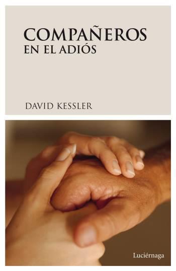 COMPAÑEROS EN EL ADIOS. UNA GUIA PARA EL ULTIMO CAPITULO DE | 9788489957923 | KESSLER, DAVID | Llibreria Aqualata | Comprar llibres en català i castellà online | Comprar llibres Igualada