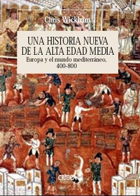 UNA HISTORIA NUEVA DE LA ALTA EDAD MEDIA. EUROPA Y EL MUNDO | 9788474236149 | WICKHAM, CHRIS | Llibreria Aqualata | Comprar llibres en català i castellà online | Comprar llibres Igualada