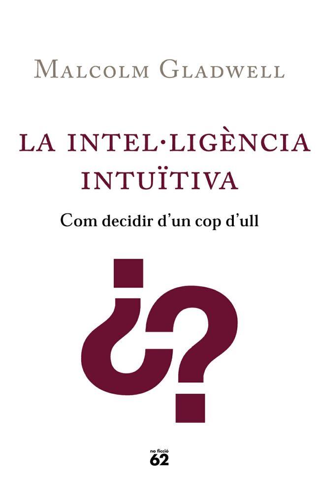 INTEL.LIGENCIA INTUITIVA, LA (NO FICCIO 38) - IPE UN ALTRE ISBN | 9788429756678 | GLADWELL, MALCOLM | Llibreria Aqualata | Comprar libros en catalán y castellano online | Comprar libros Igualada