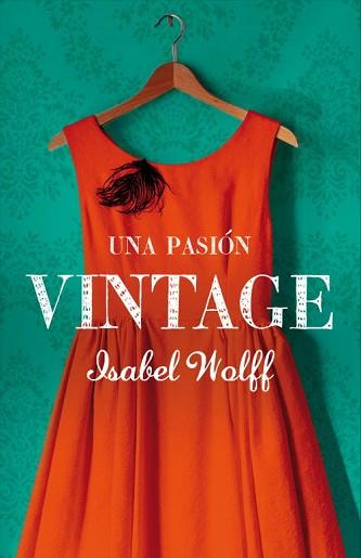 UNA PASION VINTAGE | 9788426419040 | WOLFF, ISABEL | Llibreria Aqualata | Comprar libros en catalán y castellano online | Comprar libros Igualada