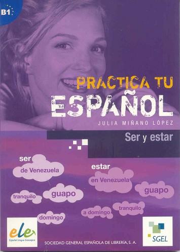 SER Y ESTAR B1 (PRACTICA TU ESPAÑOL) | 9788497783224 | MIÑANO LOPEZ, JULIA | Llibreria Aqualata | Comprar llibres en català i castellà online | Comprar llibres Igualada