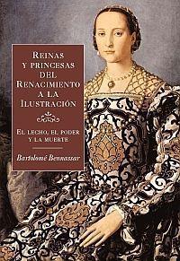 REINAS Y PRINCESAS. DEL RENACIMIENTO A LA ILUSTRACION | 9788449320552 | BENNASSAR, BARTOLOME | Llibreria Aqualata | Comprar libros en catalán y castellano online | Comprar libros Igualada