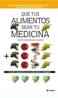 QUE TUS ALIMENTOS SEAN TU MEDICINA | 9788478710225 | HERNANDEZ RAMOS, FELIPE | Llibreria Aqualata | Comprar libros en catalán y castellano online | Comprar libros Igualada