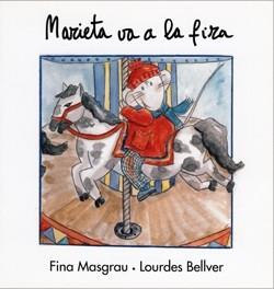 MARIETA VA A LA FIRA | 9788481312676 | BELLVER FERRANDO, LOURDES/MASGRAU PLANA, FINA | Llibreria Aqualata | Comprar libros en catalán y castellano online | Comprar libros Igualada