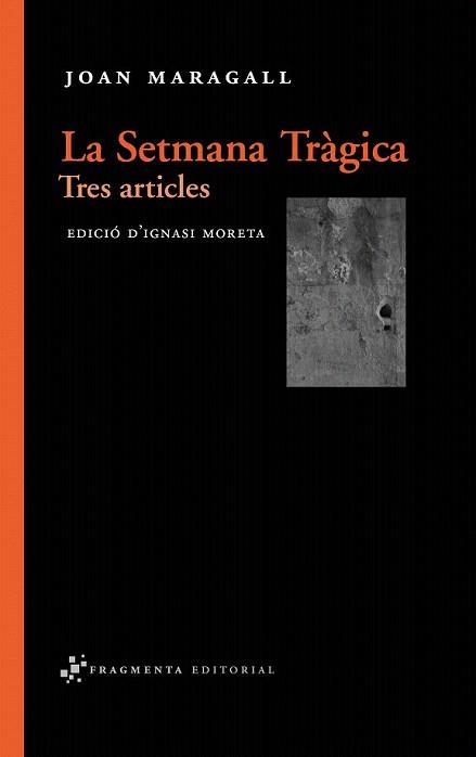 SETMANA TRAGICA, LA. TRES ARTICLES | 9788492416165 | MARAGALL, JOAN | Llibreria Aqualata | Comprar llibres en català i castellà online | Comprar llibres Igualada