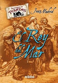 REY DEL MAR, EL (RECUERDOS DE PIRATAS 4) | 9788423696093 | MADRID, JUAN | Llibreria Aqualata | Comprar llibres en català i castellà online | Comprar llibres Igualada