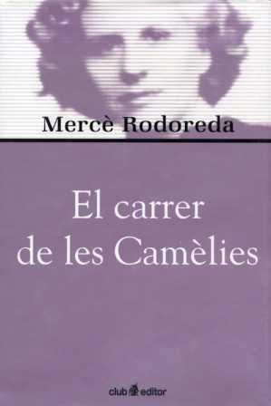 CARRER DE LES CAMELIES, EL (BIB. MERCE RODOREDA 2) | 9788473290999 | RODOREDA, MERCE | Llibreria Aqualata | Comprar libros en catalán y castellano online | Comprar libros Igualada