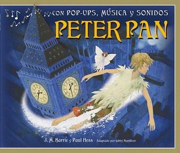 PETER PAN CON POP-UPS, MUSICA Y SONIDOS | 9788479426071 | BARRIE, J.M. / HESS, PAUL | Llibreria Aqualata | Comprar llibres en català i castellà online | Comprar llibres Igualada