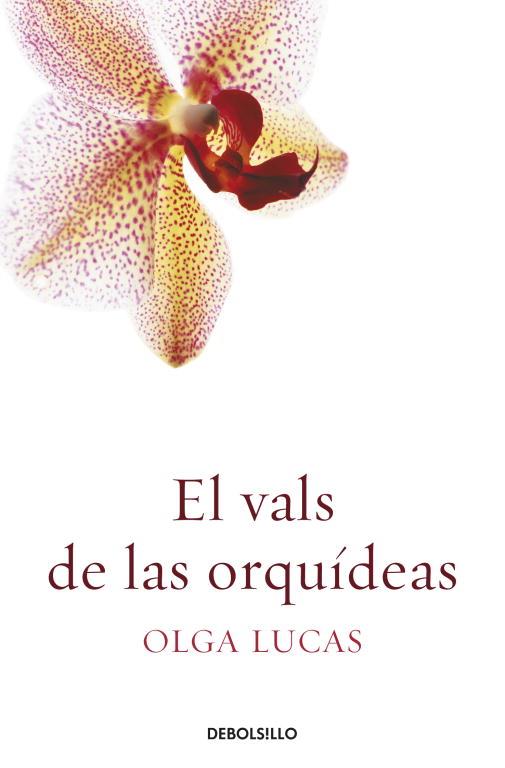 VALS DE LAS ORQUIDEAS, EL (DEBOLSILLO) | 9788499089812 | LUCAS, OLGA | Llibreria Aqualata | Comprar libros en catalán y castellano online | Comprar libros Igualada