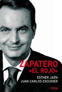 ZAPATERO EL ROJO | 9788495440860 | ESCUDIER, JUAN CARLOS | Llibreria Aqualata | Comprar llibres en català i castellà online | Comprar llibres Igualada