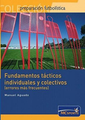 FUNDAMENTOS TÁCTICOS INDIVIDUALES Y COLECTIVOS (ERRORES MÁS FRECUENTES) | 9788461109357 | AGUADO GIL, MANUEL | Llibreria Aqualata | Comprar llibres en català i castellà online | Comprar llibres Igualada