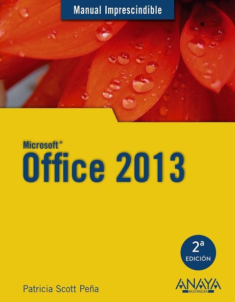 OFFICE 2013 | 9788441534179 | SCOTT PEÑA, PATRICIA | Llibreria Aqualata | Comprar llibres en català i castellà online | Comprar llibres Igualada