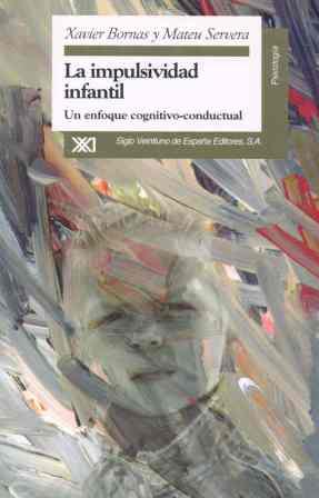 IMPULSIVIDAD INFANTIL, LA | 9788432309359 | BORNAS, XAVIER | Llibreria Aqualata | Comprar libros en catalán y castellano online | Comprar libros Igualada
