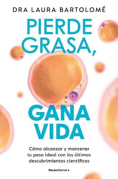 PIERDE GRASA, GANA VIDA | 9788419965127 | BARTOLOMÉ, DRA. LAURA | Llibreria Aqualata | Comprar llibres en català i castellà online | Comprar llibres Igualada