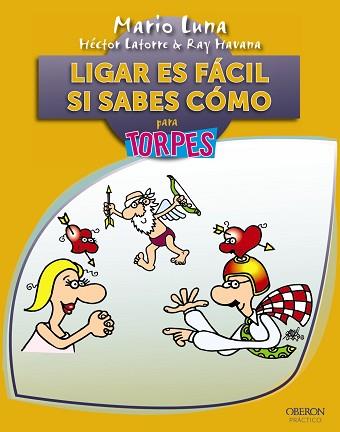 LIGAR ES FÁCIL SI SABES CÓMO | 9788441531604 | LUNA, MARIO / HAVANA, RAY / LATORRE, HÉCTOR | Llibreria Aqualata | Comprar libros en catalán y castellano online | Comprar libros Igualada