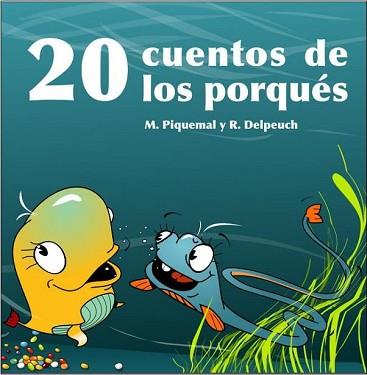 20 CUENTOS DE LOS PORQUES | 9788497543194 | PIQUEMAL, MICHEL ; DELPEUCH, REGIS ; BLANQUART, PA | Llibreria Aqualata | Comprar libros en catalán y castellano online | Comprar libros Igualada