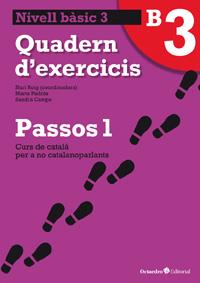 PASSOS 1 BÀSIC. QUADERN D'EXERCICIS B3 | 9788499212012 | ROIG MARTÍNEZ, NÚRIA/PADRÓS COLL, MARTA/CAMPS FERNÁNDEZ, SANDRA/DARANAS VIÑOLAS, MERITXELL | Llibreria Aqualata | Comprar libros en catalán y castellano online | Comprar libros Igualada