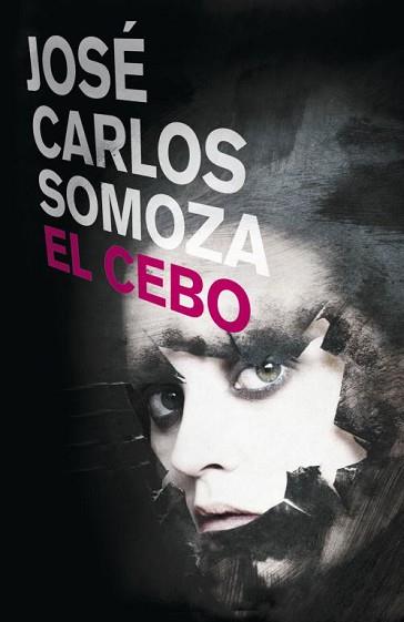 CEBO, EL | 9788401337666 | SOMOZA, JOSE CARLOS | Llibreria Aqualata | Comprar llibres en català i castellà online | Comprar llibres Igualada