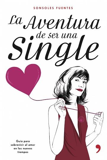 AVENTURA DE SER UNA SINGLE, LA | 9788484605836 | FUENTES, SONSOLES | Llibreria Aqualata | Comprar libros en catalán y castellano online | Comprar libros Igualada