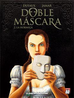 DOBLE MASCARA 2. LA HORMIGA | 9788467421064 | DUFAUX / JAMAR | Llibreria Aqualata | Comprar libros en catalán y castellano online | Comprar libros Igualada